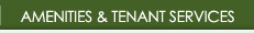 Ameneties & Tenant Services